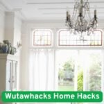 Wutawhacks Home Hacks