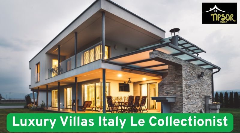 Luxury Villas Italy Le Collectionist