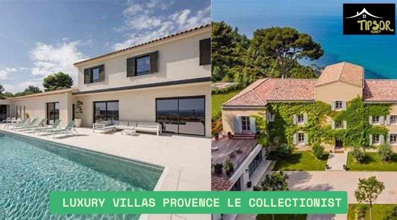 Luxury Villas Provence Le Collectionist
