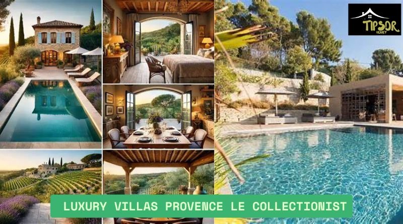 Luxury Villas Provence Le Collectionist